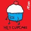 Hey, Cupcake