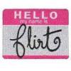 Hello: my name is Flirt