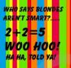 Who says Blondes aren't smart?