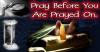 Pray before Prayed on
