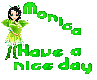 Have a nice day-Monica