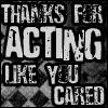thanks for acting