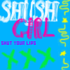sssh girl shut yer lips