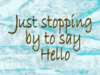 just stopping