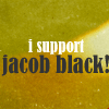 I support Jacob Black!