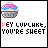 hey cupcake
