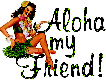 Aloha my Friend!