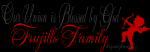 blessed by God -trujillo family