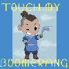 touch my boomerang