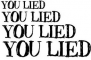 you lied