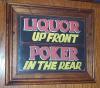 Liquor up front poker in the rear