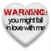 *WARNING* you might fall in love with me