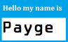Hello my name is 