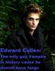 Edward Cullen is gay :(