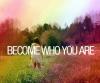 Become who you are