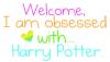 Welcome, I Am Obsessed With Harry Potter