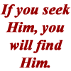 If You Seek HIM, You Will Find HIM