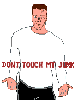 DONT TOUCH MY JUNK