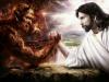 LORD JESUS CHRIST vs. evil