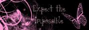 Expect the Impossible