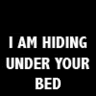 Under your bed