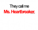 Ms. Heartbreaker