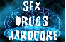 SEX DRUGS & HARDCORE