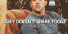 JOEY DOESN'T SHARE FOOD!