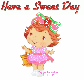 Strawberry Shortcake - Have a Sweey day