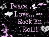 Peace, Love and Rock;n Roll!