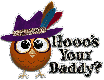 Hooo's your daddy