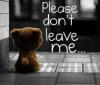 teddy please don't leave me