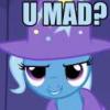 You Mad? Trixie