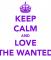 KEEP CALM AND LOVE THE WANTED