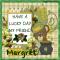 have a lucky day friend margret