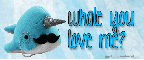 Whale you love me?