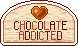 Chocolate addicted
