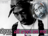 2pac - all eyes on me