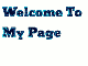 Welcome To My Page!!!