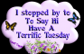 I Stopped By To Say Hi  -Have A Terrific Tuesday