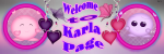 Karla -Welcome...