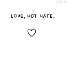 Love, Not Hate.