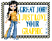 Love Your Graphic~!