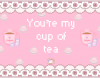 My cup of tea