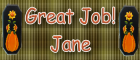 Great job - Jane