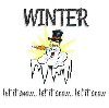 Snowing on a Snowman Saying.. "let it snow.. let it snow.. let it snow â›„