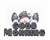 Snowing on a Snowman Saying"GOOD MORNING"