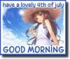 Have a lovely 4th of July.. good morning