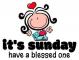 It's Sunday.. have a blessed one