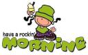 have a rockin' morning